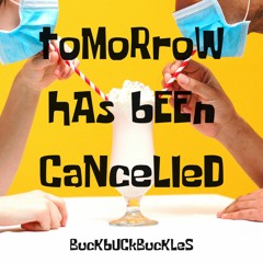 Tomorrow Has Been Cancelled