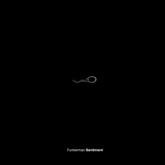 Funkerman - Sentiment [Album]