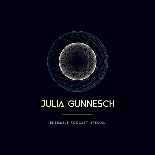 Julia Gunnesch x Ensemble Kollektiv Special Podcast