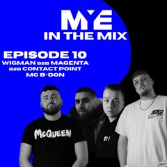 MYE In The Mix - Epsiode 10