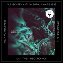 Track Premiere: Alessio Pennati - Mental Awareness [US & THEM RECORDINGS]