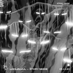 Story Mode w/ Lool 2 Luul 05/11/23