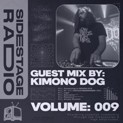 Sidestage Radio Vol. 9 - Kimono Dog