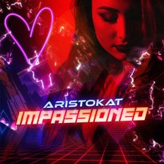 Aristokat - Impassioned (Original Mix)