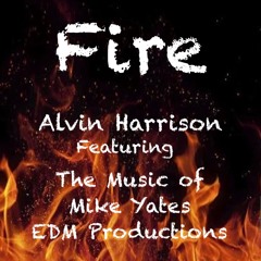 Fire (Featuring Mike Yates EDM Productions)
