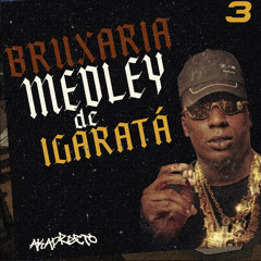 BRUXARIA MEDLEY DE IGARATÁ 3