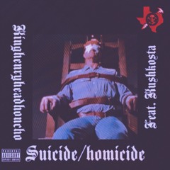 Suicide/homicide feat. Kushkosta prod.kinghenryheadhoncho