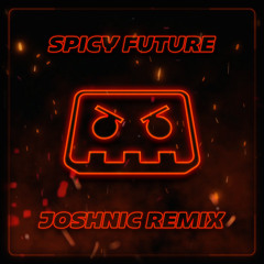 Barely Alive - Spicy Future (Joshnic Remix)