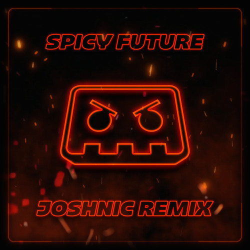 Barely Alive - Spicy Future (Joshnic Remix)