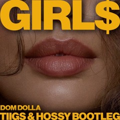 Dom Dolla - Girl$ (TIIGS & Hossy Bootleg) (FREE DOWNLOAD)