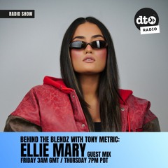 Behind The Blendz #008 By Tony Metric With Guest Mix By Ellie Mary
