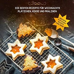 ebook Weihnachtsplätzchen Die besten Rezepte für Weihnachts Plätzchen. Kekse und Pralinen Geschenk