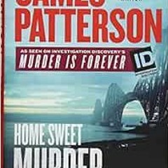 Read online Home Sweet Murder (ID True Crime, 2) by James Patterson
