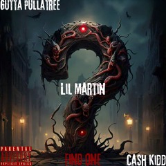 Gutta Pullatree Music - Find One (Ft. Lil Martin & Cash Kidd)