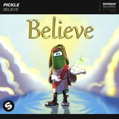 Pickle - Believe