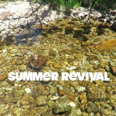 Summer Revival (with video)