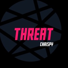 Chrispy - Threat
