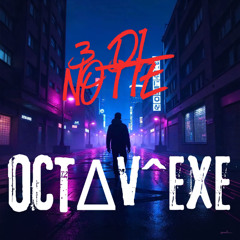 OCTΔV^EXE-3 DI NOTTE