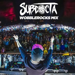 SubDocta - Wobblerocks Mix