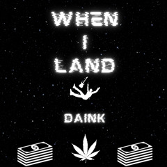 When I Land