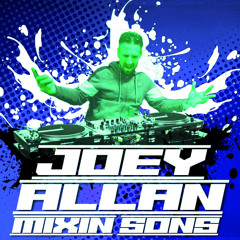 DJ JOEY ALLAN - MIXING SONS - VOL 3