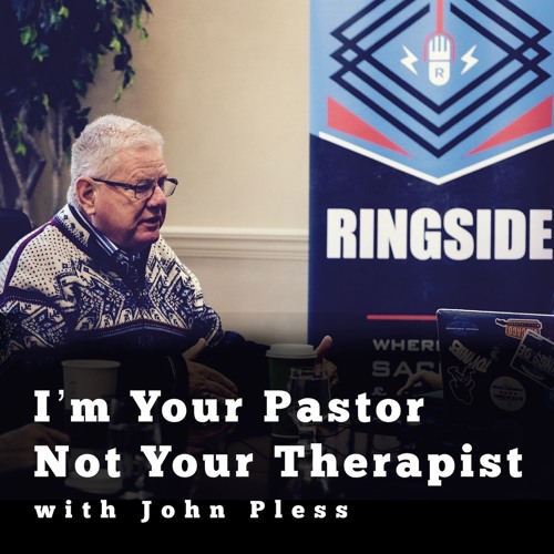 I'm Your Pastor Not Your Therapist