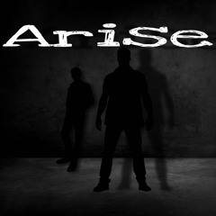 Arise