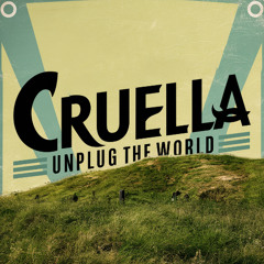 Cruella - Unplug The World