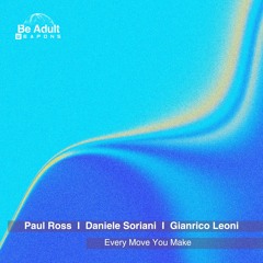 Paul Ross, Daniele Soriani, Gianrico Leoni - Every Move You Make (Black Mix) [Out 6th Dec 2024]