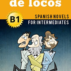 [Free] KINDLE 🗂️ Spanish Novels: Comedia de locos (Short Stories for Intermediates B