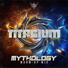 Mythology - Titanium Warm-up mix