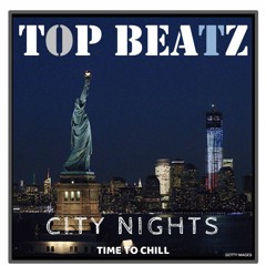 Top Beatz - City Nights (Time to Chill)