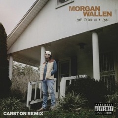 Thinkin' Bout Me - Morgan Wallen (Carston Remix)