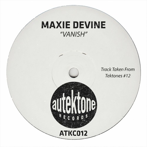 Maxie Devine "Vanish" (Original Mix)(Preview)(Taken from Tektones #12)(Out Now)