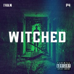 IVAN & P4 - WITCHED (CLIP)