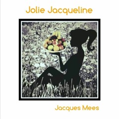 Jolie Jacqueline - Jacques Mees
