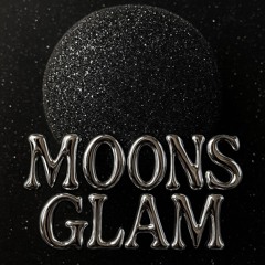 Moons Glam