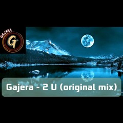 Gaj3ra - 2 U (original mix)