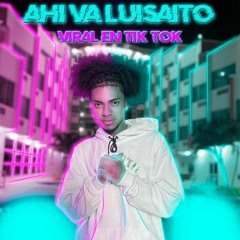 AHI VA LUISAITO - LUISAO (PROD. DJ KILLER EL BELLAKO) 2K21