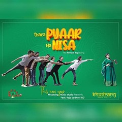 Thara  Pyaar Ma Nisa - Nimadi Rap Song | Khudrang Music Studio