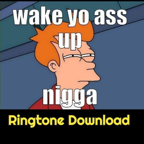 Stream Wake yo ass up ringtone .mp3 by www.fatihbaba.com | Listen online  for free on SoundCloud