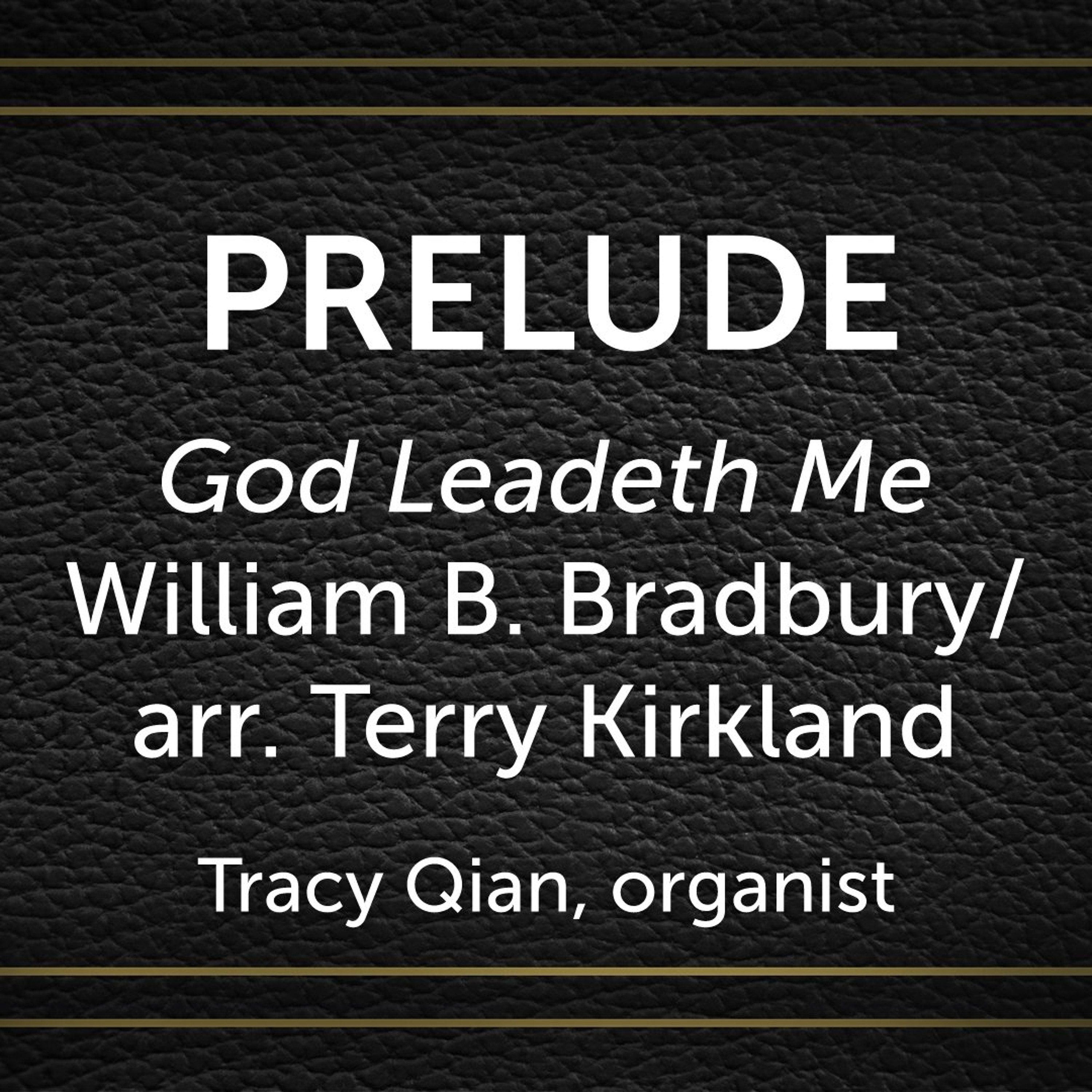 God Leadeth Me William B. Bradbury arr. Terry Kirkland - Tracy Qian, organist episode artwork