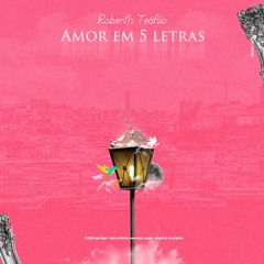 Roberth BD-Amor em 5 letras