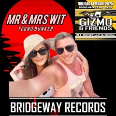 BRIDGEWAY RECORDS & GIZMO & FRIENDS Presents ' Mr. & Mrs. Wit ' || Tegno Bunker || Techno music mix