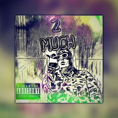 2 MUCH JAGGED JAKE (PROD.JAGGED JAKE)