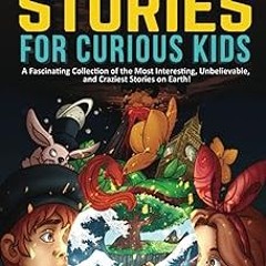 @% Interesting Stories for Curious Kids: A Fascinating Collection of the Most Interesting, Unbe