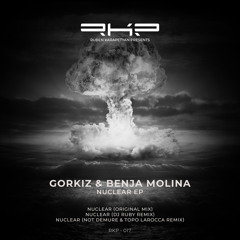 PREMIERE: Gorkiz & Benja Molina - Nuclear (DJ Ruby Remix) [RKP]