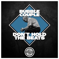 Don´t Hold The Beats - Bubble Couple  "GUA011"