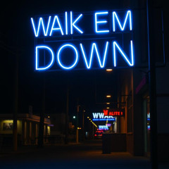 Walk Em Down