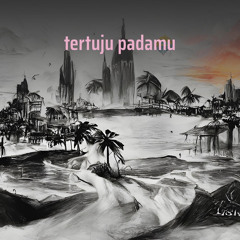 tertuju padamu